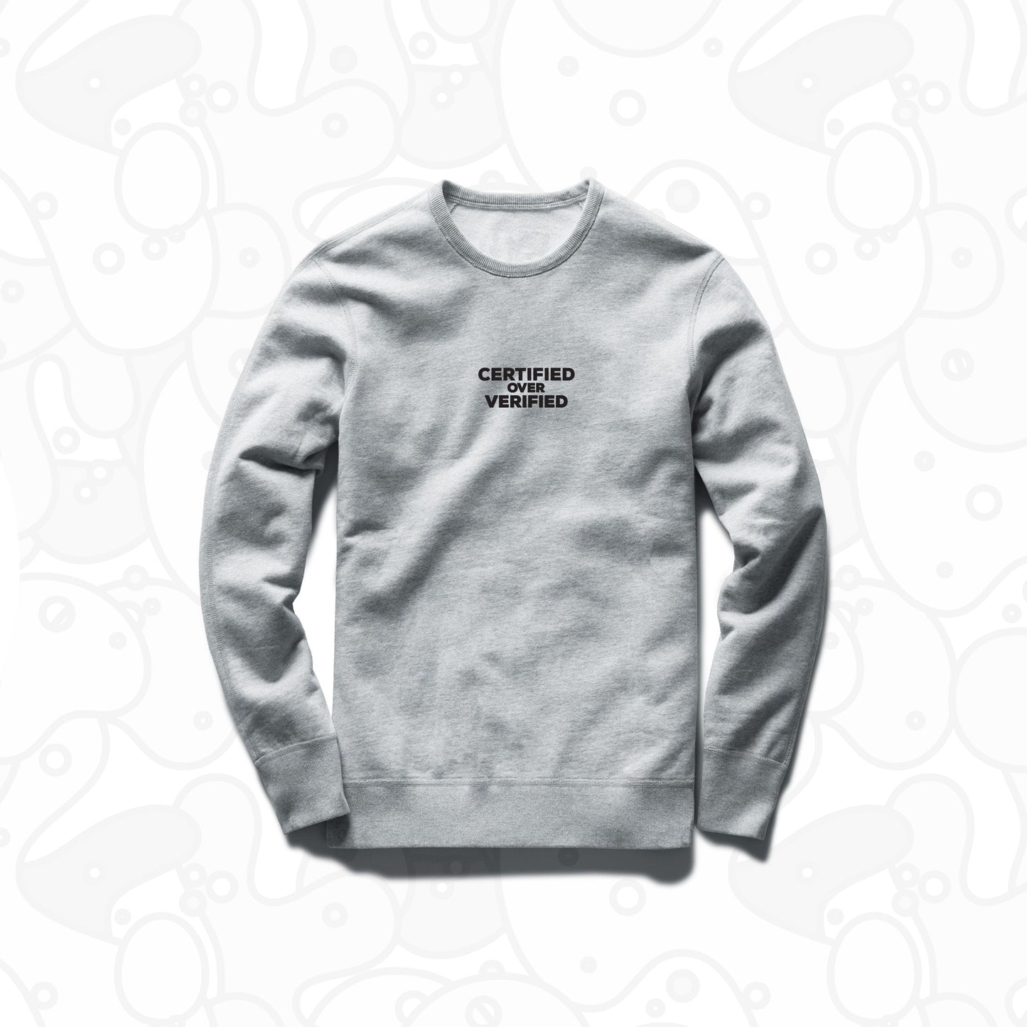 Certified over Verified Crewneck