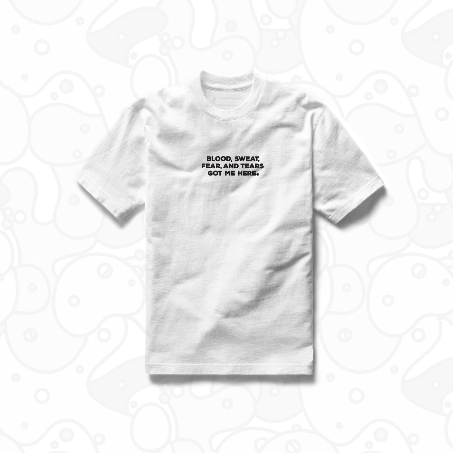 Blood, Sweat & Tears T-Shirt