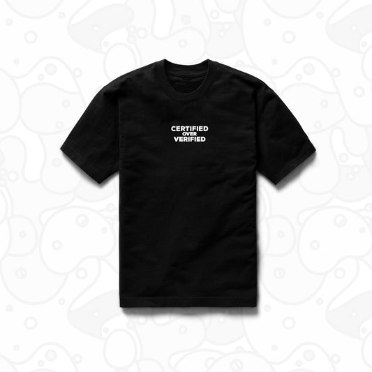 Certified over Verified T-Shirt
