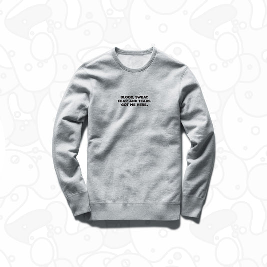 Blood, Sweat & Tears Crewneck