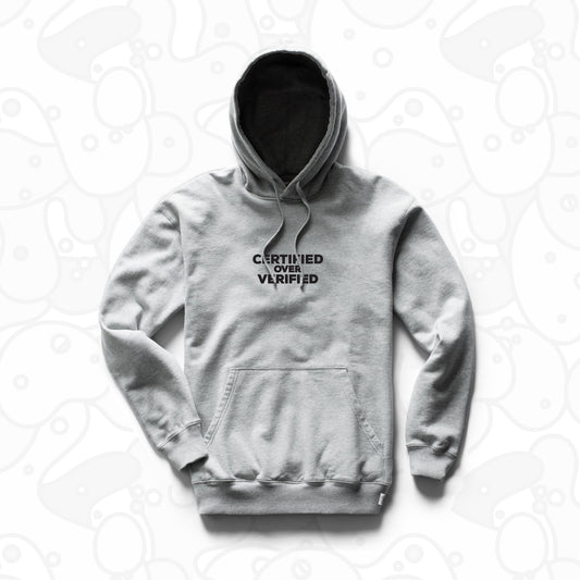 Certified over Verified Hoodie