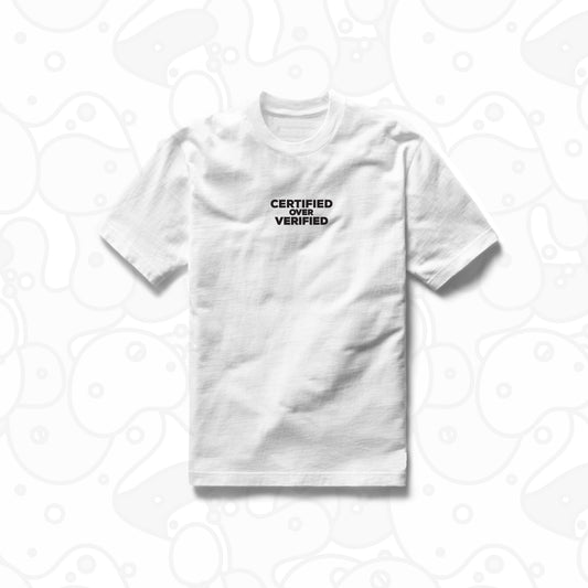 Certified over Verified T-Shirt
